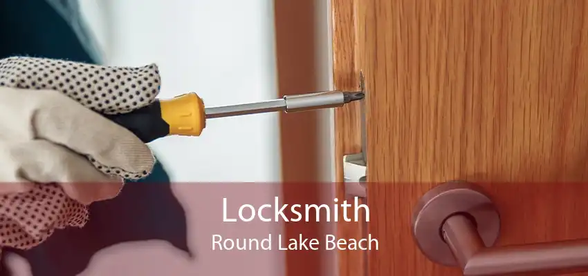 Locksmith Round Lake Beach