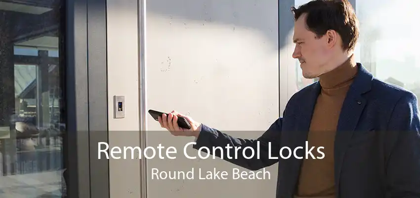 Remote Control Locks Round Lake Beach